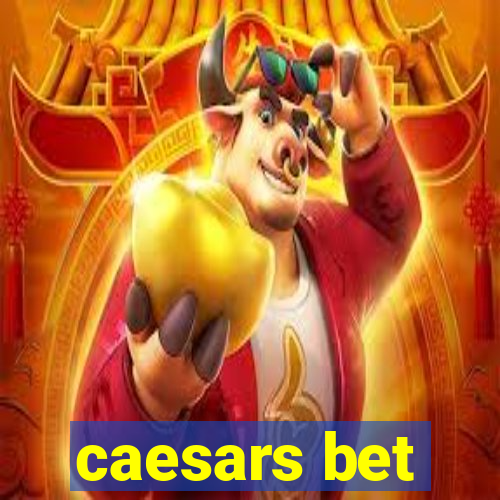 caesars bet